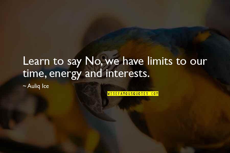 Learn Quotes And Quotes By Auliq Ice: Learn to say No, we have limits to