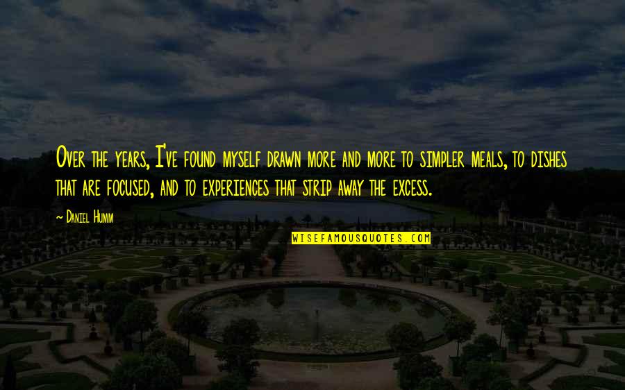 Learn Through Failure Quotes By Daniel Humm: Over the years, I've found myself drawn more Learn Through Failure Quotes By Daniel Humm: Over the years, I've found myself drawn more