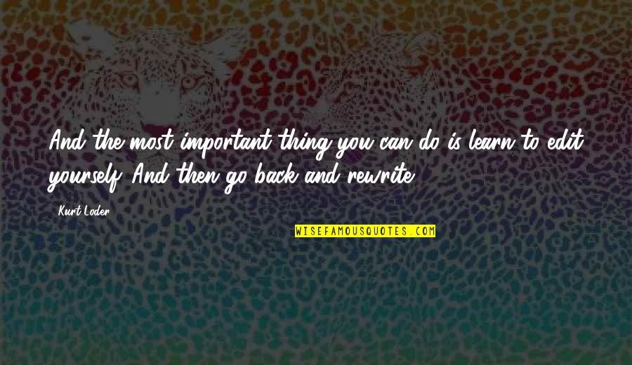 Learn To Do It Yourself Quotes By Kurt Loder: And the most important thing you can do