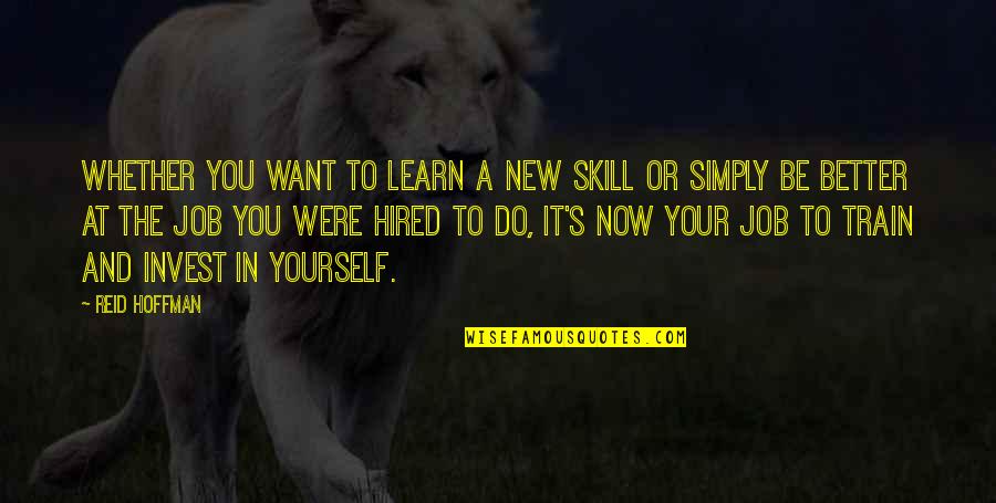 Learn To Do It Yourself Quotes By Reid Hoffman: Whether you want to learn a new skill
