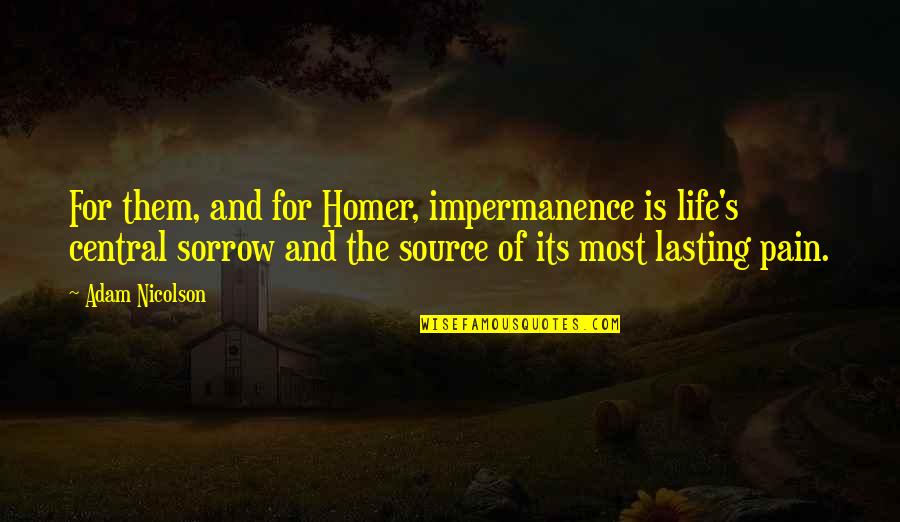 Learn To Keep Your Mouth Shut Quotes By Adam Nicolson: For them, and for Homer, impermanence is life's