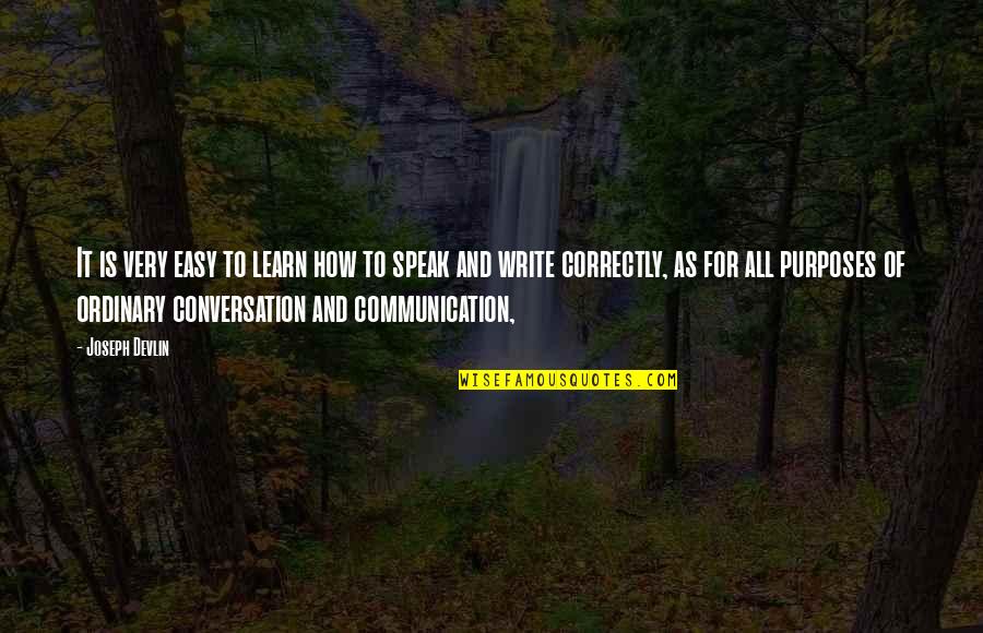 Learn To Speak Up Quotes By Joseph Devlin: It is very easy to learn how to