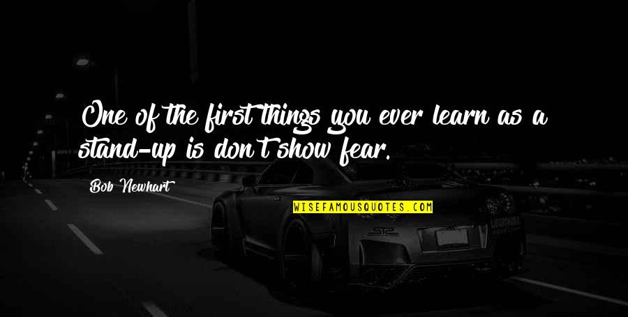 Learn To Stand On Your Own Quotes By Bob Newhart: One of the first things you ever learn