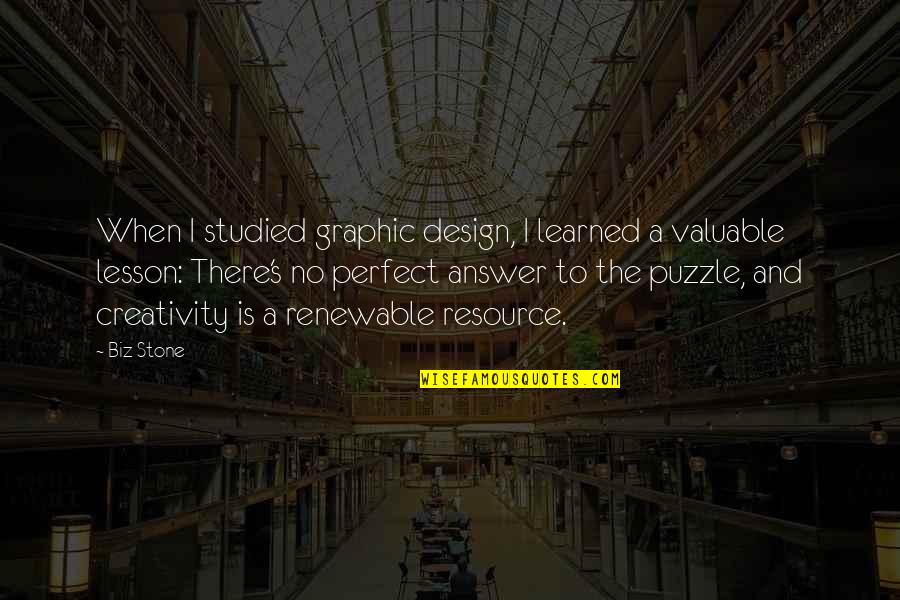 Learned Lesson Quotes By Biz Stone: When I studied graphic design, I learned a