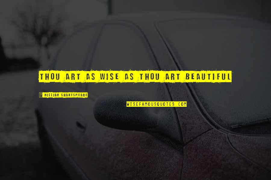 Learner Driver Insurance Quotes By William Shakespeare: Thou art as wise as thou art beautiful Learner Driver Insurance Quotes By William Shakespeare: Thou art as wise as thou art beautiful
