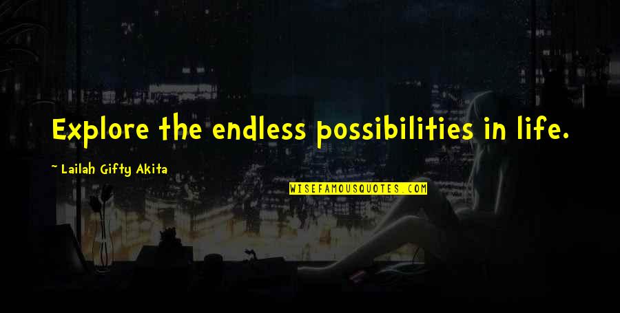 Learner Motivation Quotes By Lailah Gifty Akita: Explore the endless possibilities in life.