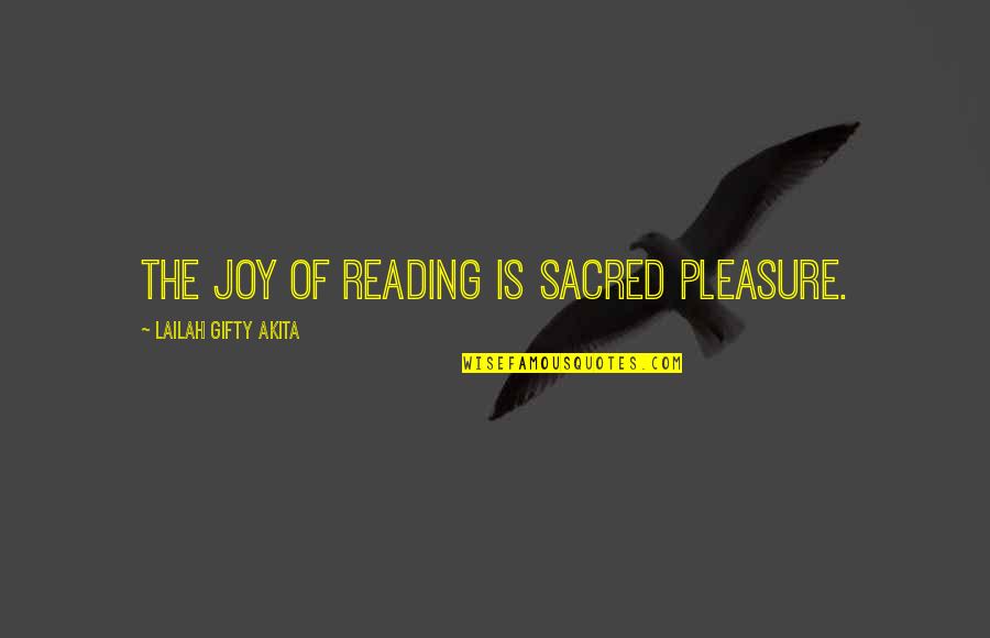 Learner Quotes By Lailah Gifty Akita: The joy of reading is sacred pleasure.