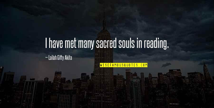 Learner Quotes By Lailah Gifty Akita: I have met many sacred souls in reading.