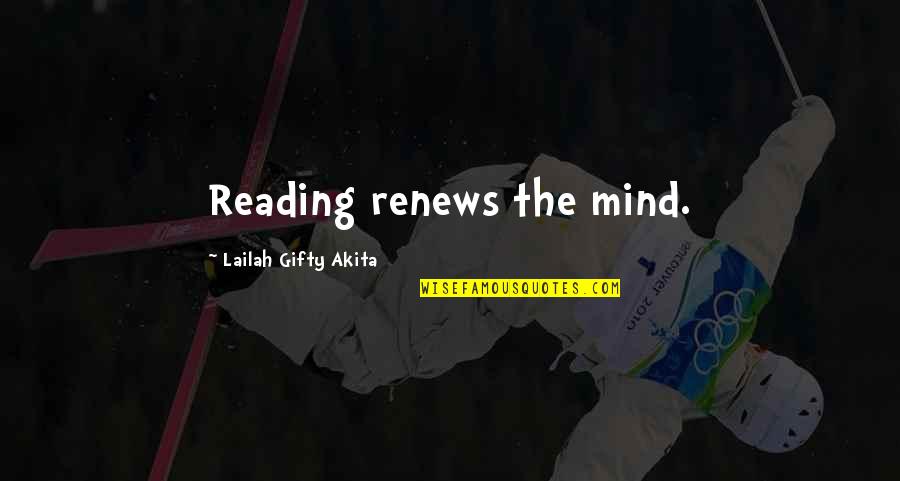 Learner Quotes By Lailah Gifty Akita: Reading renews the mind.