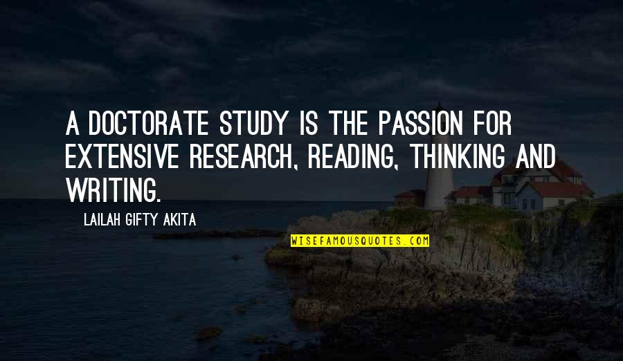 Learning And Thinking Quotes By Lailah Gifty Akita: A doctorate study is the passion for extensive