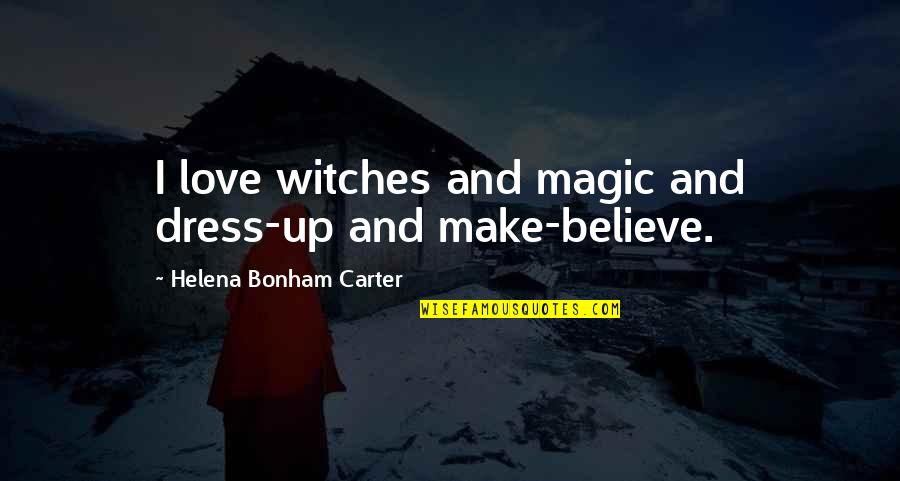 Learning As A Team Quotes By Helena Bonham Carter: I love witches and magic and dress-up and