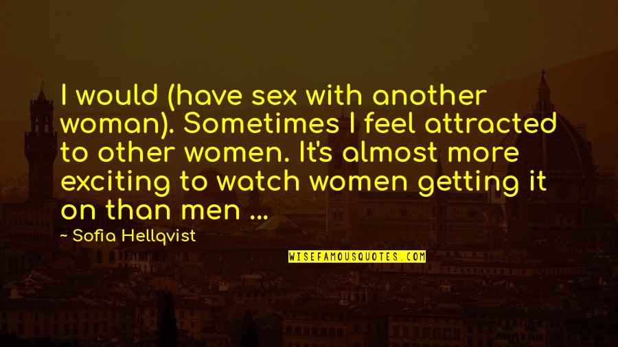 Learning Difficulty Quotes By Sofia Hellqvist: I would (have sex with another woman). Sometimes Learning Difficulty Quotes By Sofia Hellqvist: I would (have sex with another woman). Sometimes