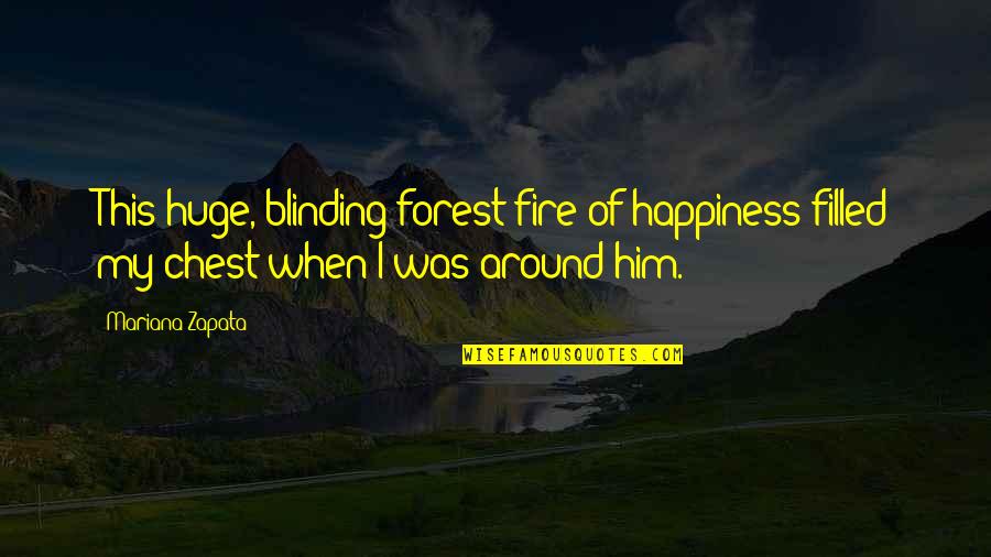 Learning Diversity Quotes By Mariana Zapata: This huge, blinding forest fire of happiness filled