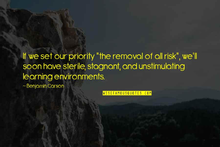 Learning Environment Quotes By Benjamin Carson: If we set our priority "the removal of