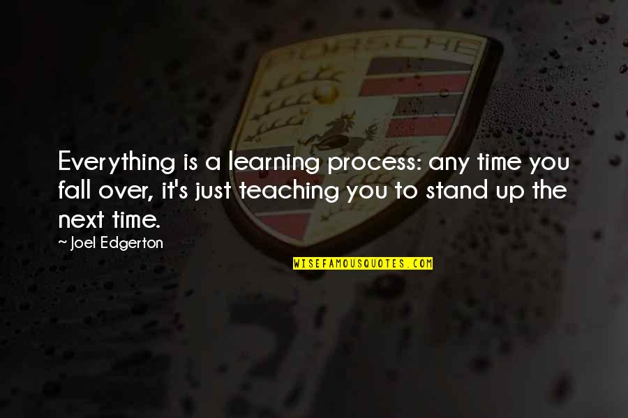 Learning Everything Quotes By Joel Edgerton: Everything is a learning process: any time you