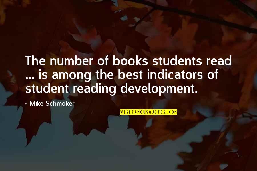 Learning For Students Quotes By Mike Schmoker: The number of books students read ... is