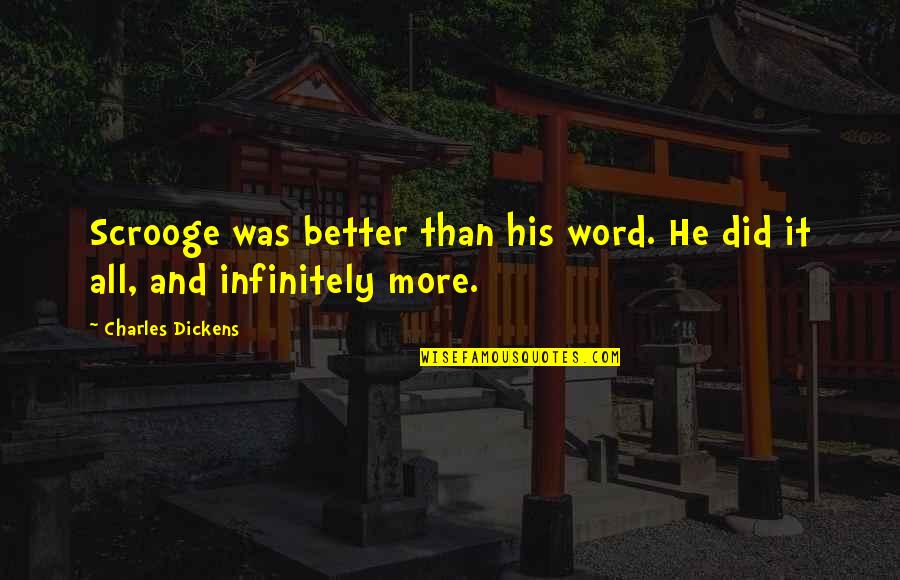 Learning From Mistakes The Hard Way Quotes By Charles Dickens: Scrooge was better than his word. He did Learning From Mistakes The Hard Way Quotes By Charles Dickens: Scrooge was better than his word. He did