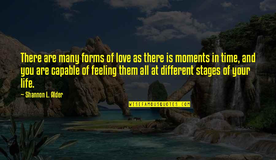 Learning In Life Quotes By Shannon L. Alder: There are many forms of love as there