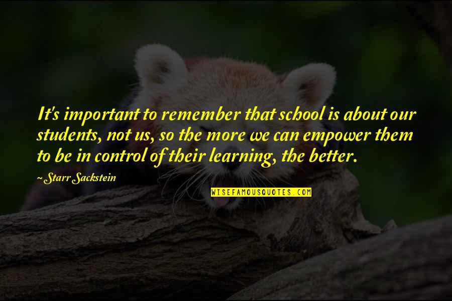 Learning In School Quotes By Starr Sackstein: It's important to remember that school is about