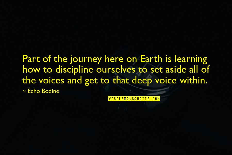 Learning Journey Quotes By Echo Bodine: Part of the journey here on Earth is