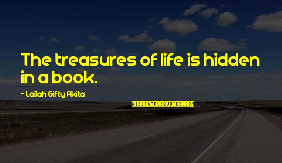 Learning Lessons Of Life Quotes By Lailah Gifty Akita: The treasures of life is hidden in a