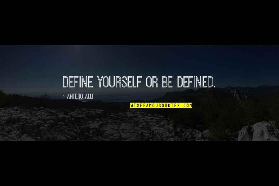 Learning Mark Twain Quotes By Antero Alli: Define yourself or be defined.