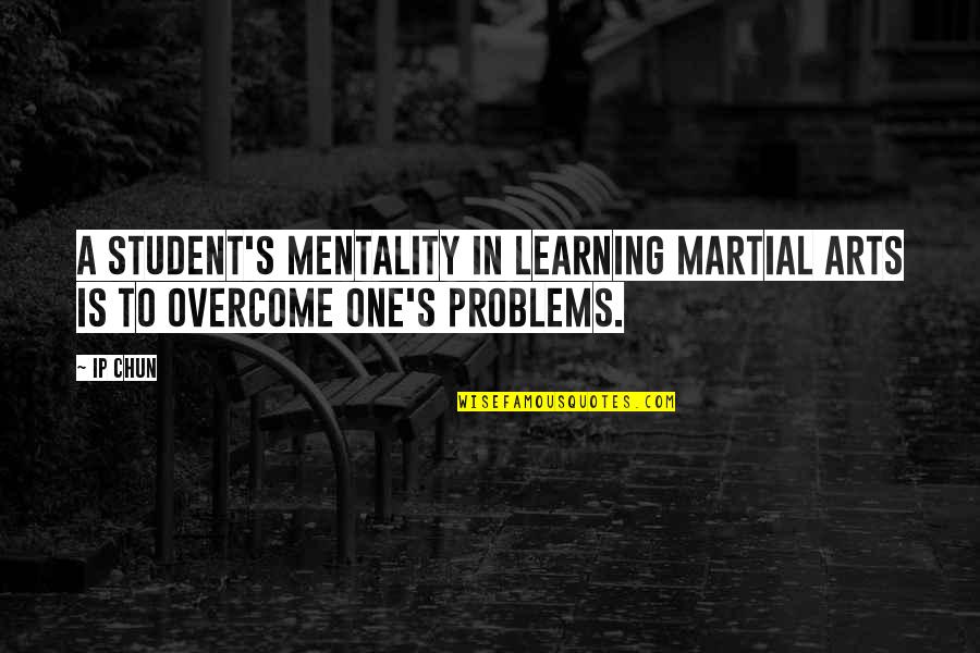 Learning Martial Art Quotes By Ip Chun: A student's mentality in learning martial arts is