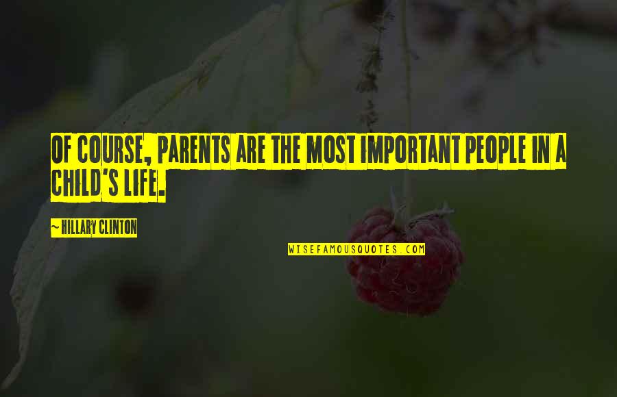 Learning Maya Angelou Quotes By Hillary Clinton: Of course, parents are the most important people Learning Maya Angelou Quotes By Hillary Clinton: Of course, parents are the most important people