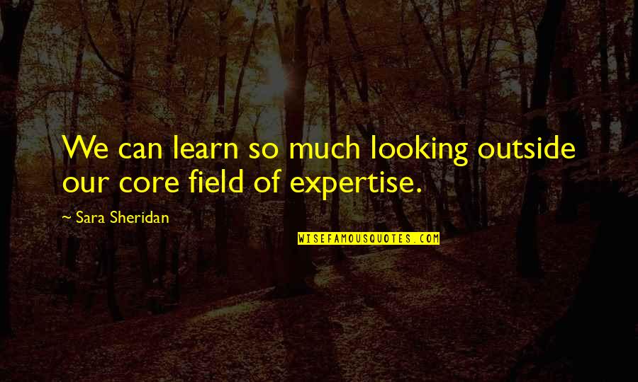 Learning Outside Quotes By Sara Sheridan: We can learn so much looking outside our