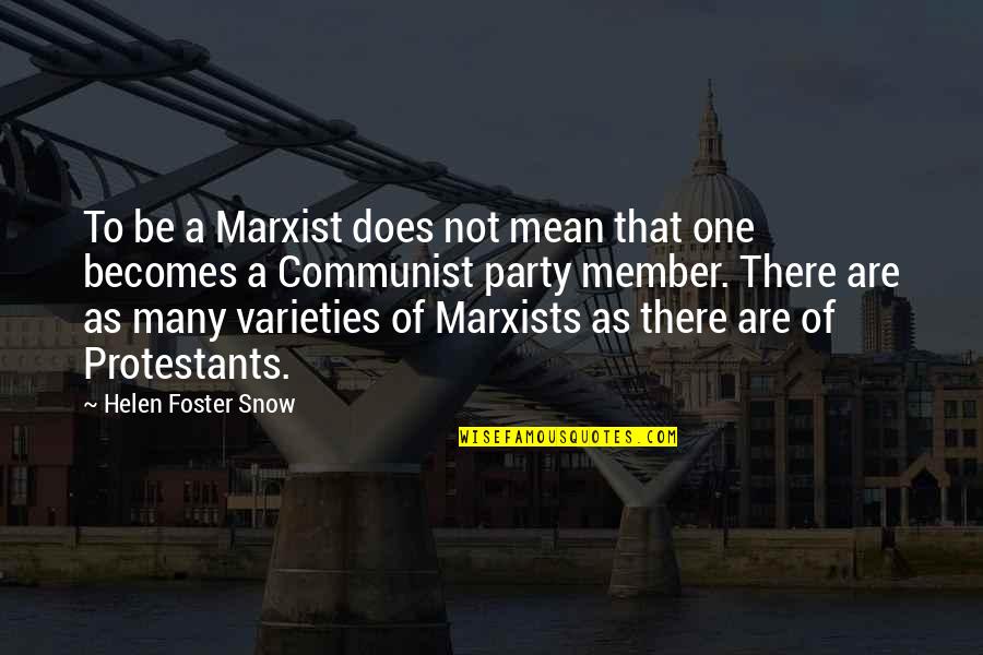 Learning Phase Of Life Quotes By Helen Foster Snow: To be a Marxist does not mean that