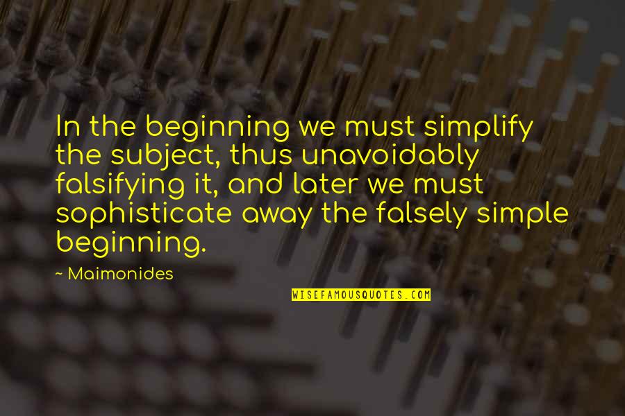Learning Programming Quotes By Maimonides: In the beginning we must simplify the subject, Learning Programming Quotes By Maimonides: In the beginning we must simplify the subject,