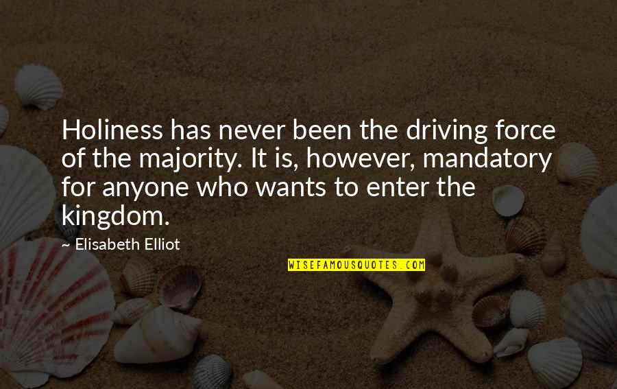 Learning Ralph Waldo Emerson Quotes By Elisabeth Elliot: Holiness has never been the driving force of