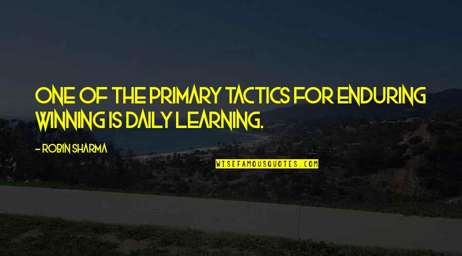 Learning Success Quotes By Robin Sharma: One of the primary tactics for enduring winning