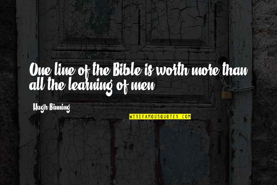 Learning The Bible Quotes By Hugh Binning: One line of the Bible is worth more