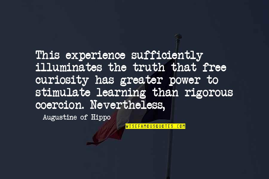 Learning The Truth Quotes By Augustine Of Hippo: This experience sufficiently illuminates the truth that free