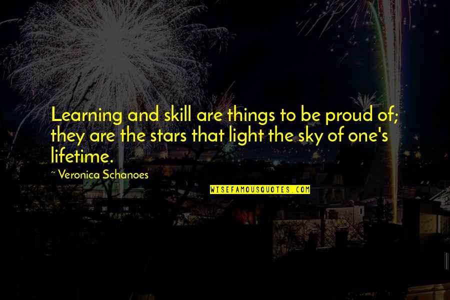 Learning Things Quotes By Veronica Schanoes: Learning and skill are things to be proud