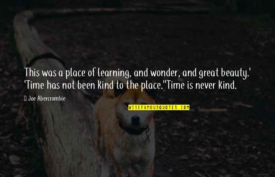 Learning Time Quotes By Joe Abercrombie: This was a place of learning, and wonder,