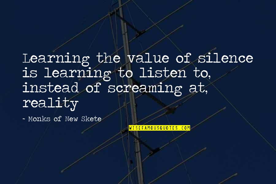 Learning To Listen Quotes By Monks Of New Skete: Learning the value of silence is learning to