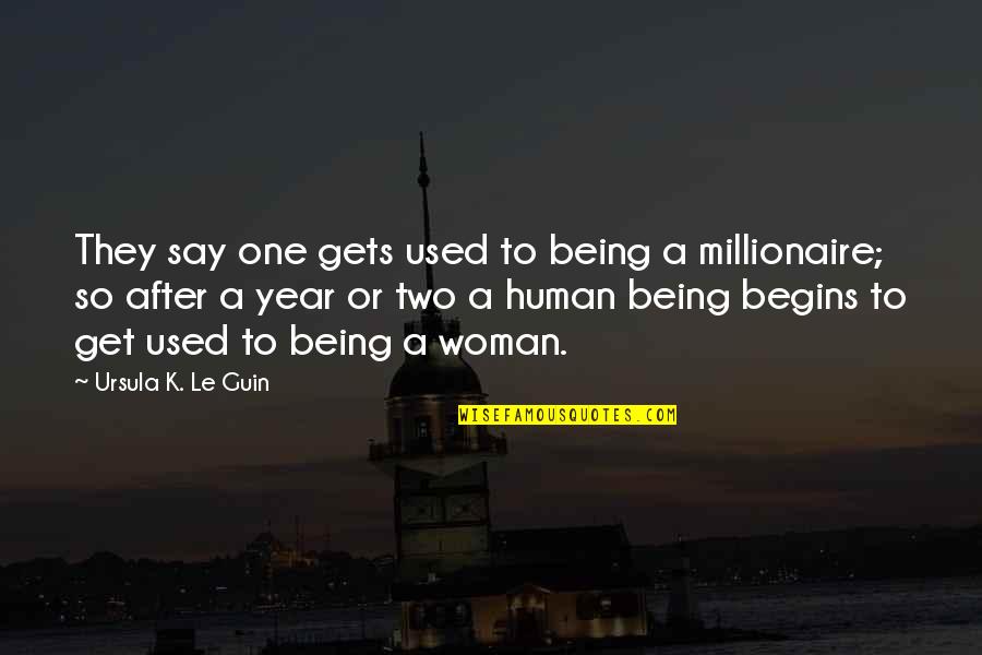 Learning To Love Myself Quotes By Ursula K. Le Guin: They say one gets used to being a Learning To Love Myself Quotes By Ursula K. Le Guin: They say one gets used to being a