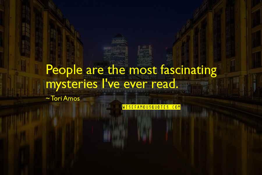 Learning To Love Others Quotes By Tori Amos: People are the most fascinating mysteries I've ever