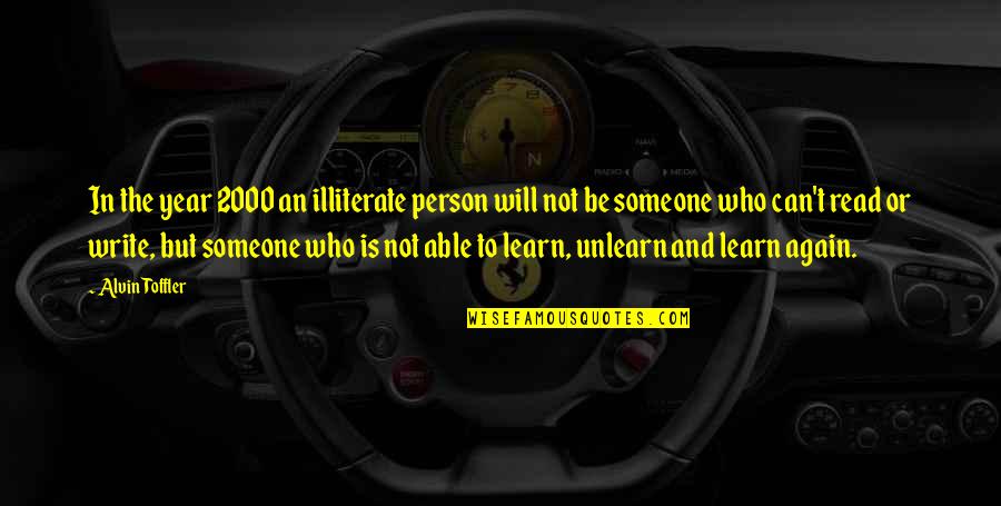 Learning To Read And Write Quotes By Alvin Toffler: In the year 2000 an illiterate person will