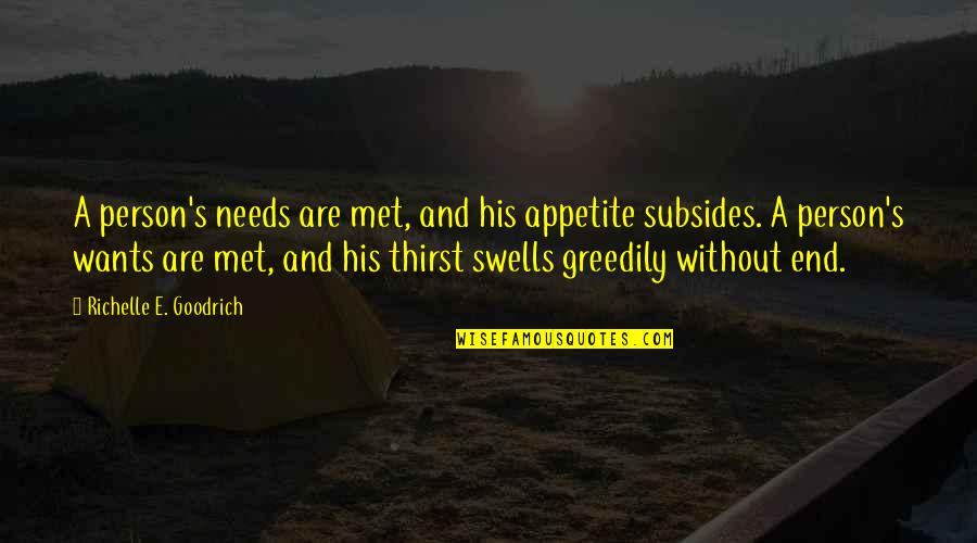 Learning To Read And Write Quotes By Richelle E. Goodrich: A person's needs are met, and his appetite