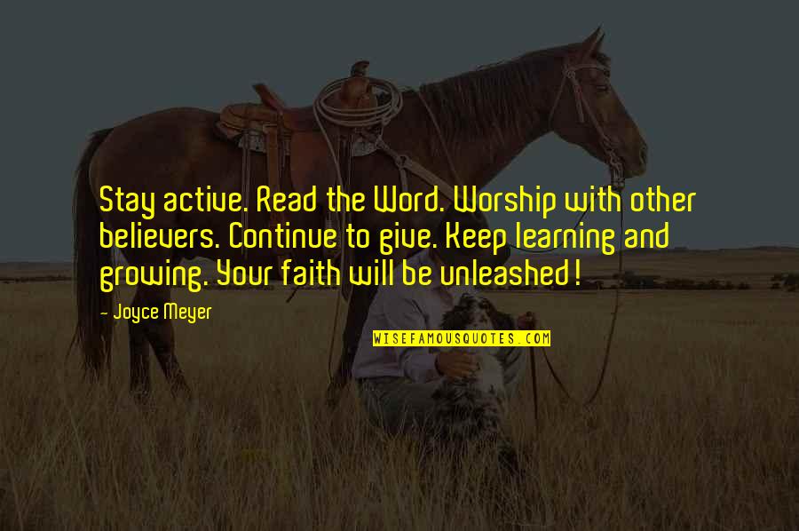 Learning To Read Quotes By Joyce Meyer: Stay active. Read the Word. Worship with other