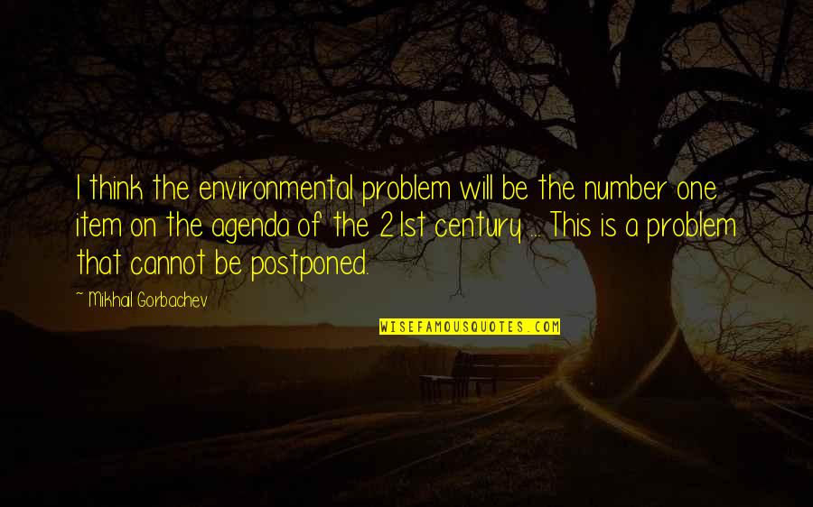 Learning Training And Development Quotes By Mikhail Gorbachev: I think the environmental problem will be the