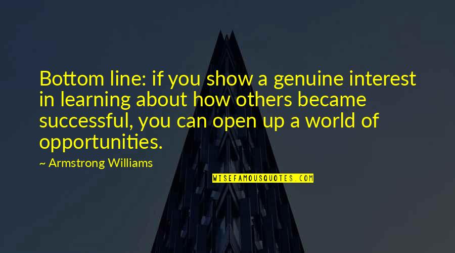 Learning With Others Quotes By Armstrong Williams: Bottom line: if you show a genuine interest
