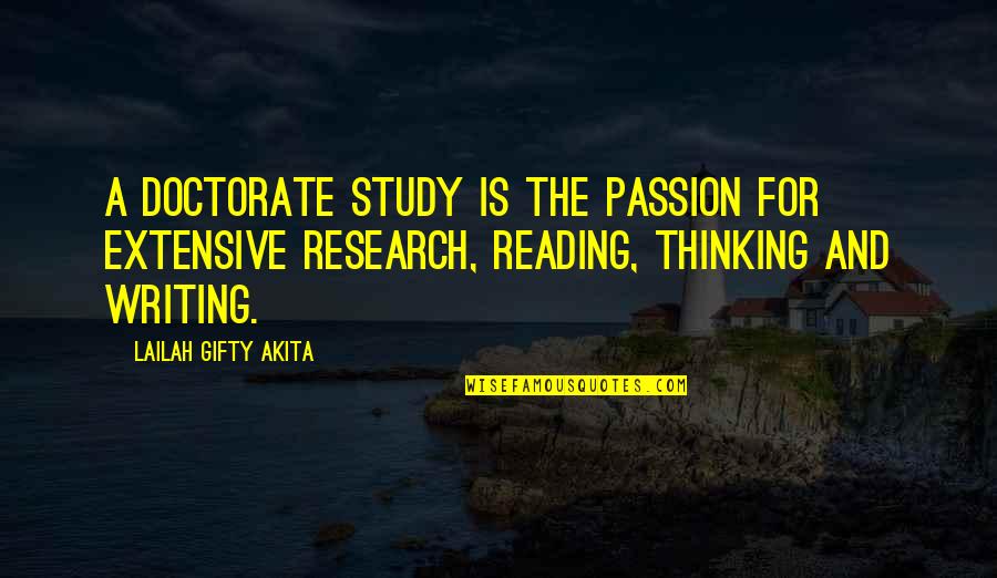 Learning Writing Quotes By Lailah Gifty Akita: A doctorate study is the passion for extensive