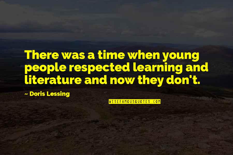 Learning Young Quotes By Doris Lessing: There was a time when young people respected Learning Young Quotes By Doris Lessing: There was a time when young people respected