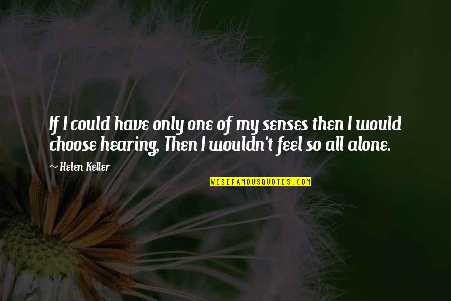 Learsi Jacket Quotes By Helen Keller: If I could have only one of my Learsi Jacket Quotes By Helen Keller: If I could have only one of my