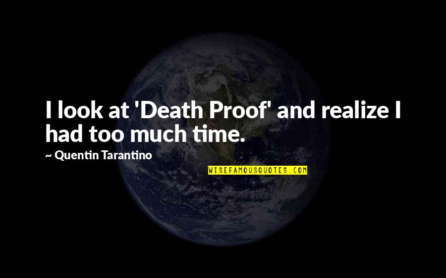 Leas Stock Quote Quotes By Quentin Tarantino: I look at 'Death Proof' and realize I