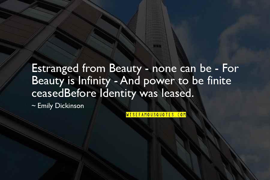 Leased Quotes By Emily Dickinson: Estranged from Beauty - none can be -